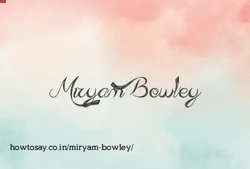 Miryam Bowley