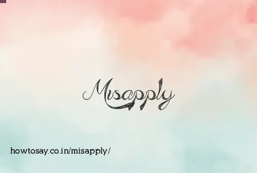 Misapply