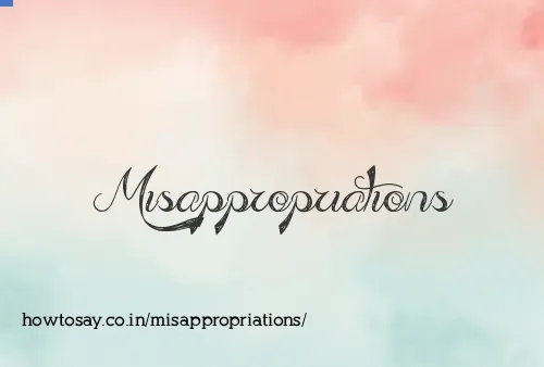 Misappropriations