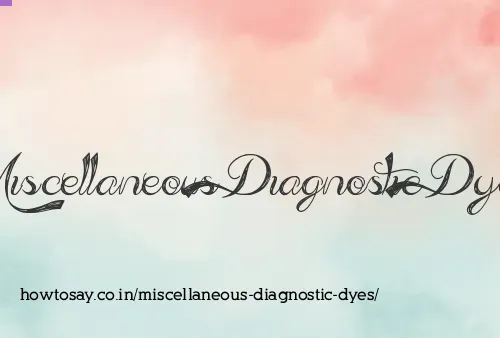 Miscellaneous Diagnostic Dyes