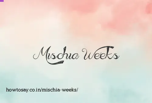 Mischia Weeks