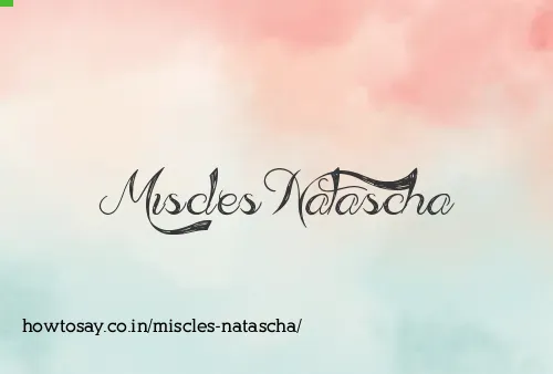 Miscles Natascha