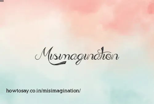 Misimagination