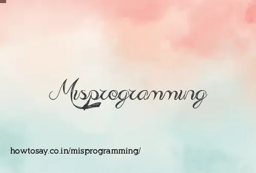 Misprogramming