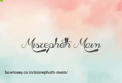 Misrephoth Maim