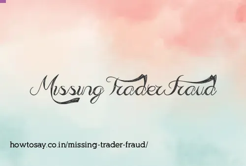 Missing Trader Fraud