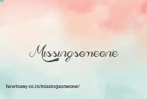 Missingsomeone