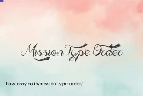 Mission Type Order
