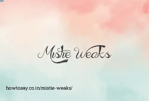 Mistie Weaks