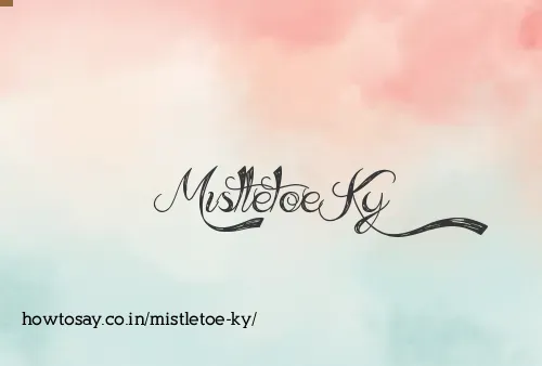 Mistletoe Ky