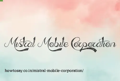 Mistral Mobile Corporation