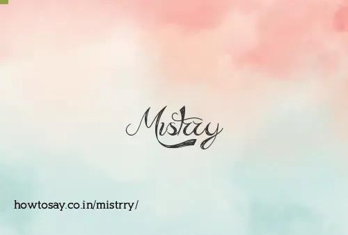 Mistrry