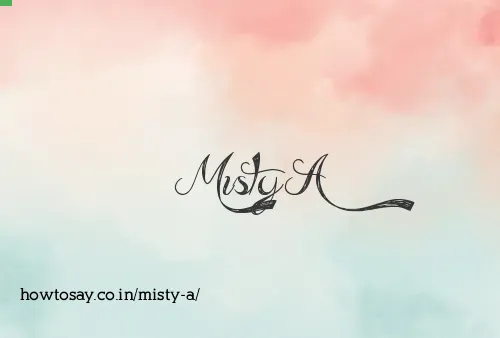 Misty A