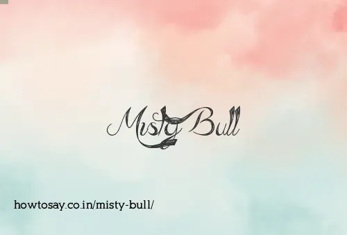 Misty Bull