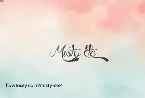 Misty Ete
