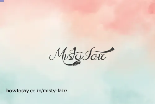 Misty Fair