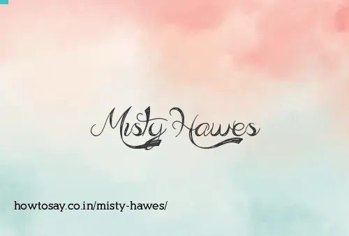 Misty Hawes