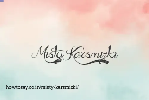 Misty Karsmizki