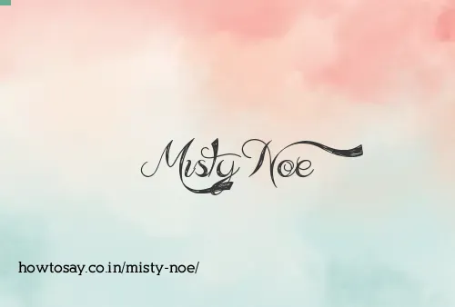 Misty Noe