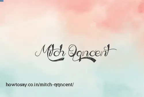 Mitch Qqncent