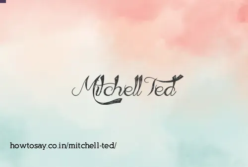 Mitchell Ted