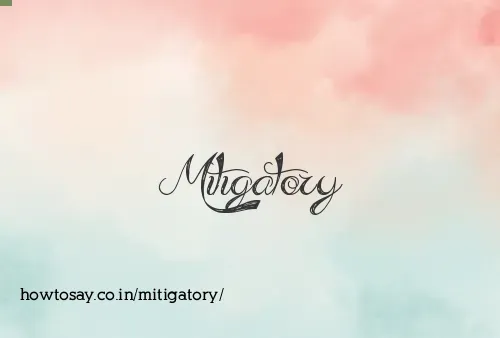Mitigatory