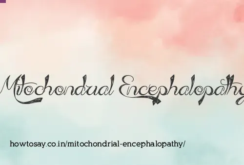 Mitochondrial Encephalopathy