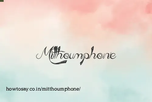 Mitthoumphone