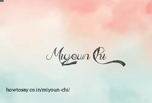 Miyoun Chi