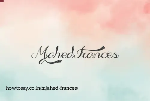 Mjahed Frances