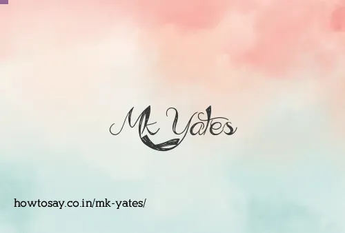 Mk Yates