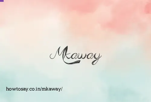 Mkaway