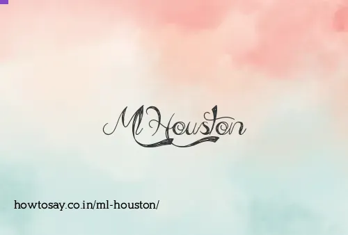 Ml Houston