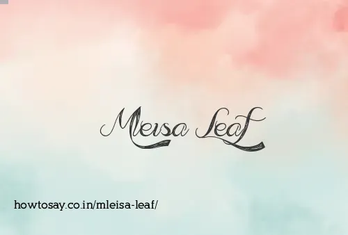 Mleisa Leaf