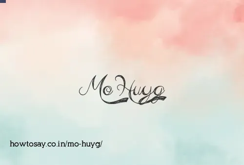 Mo Huyg