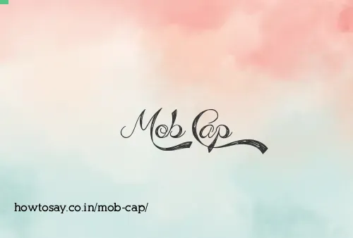 Mob Cap