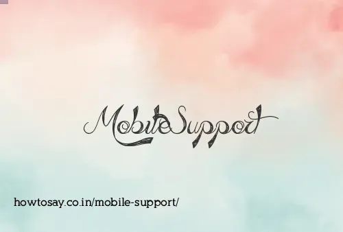 Mobile Support