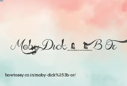 Moby Dick Or