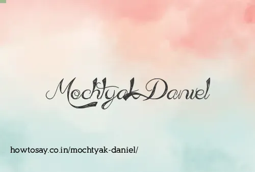 Mochtyak Daniel
