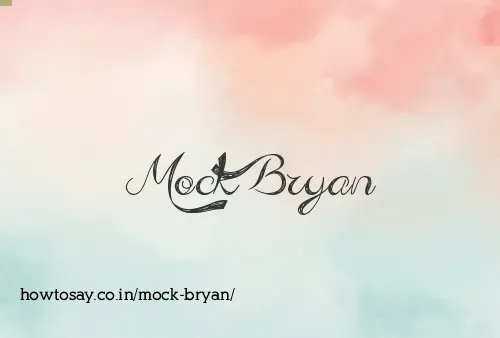 Mock Bryan