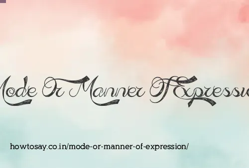 Mode Or Manner Of Expression