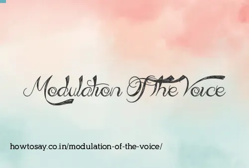 Modulation Of The Voice
