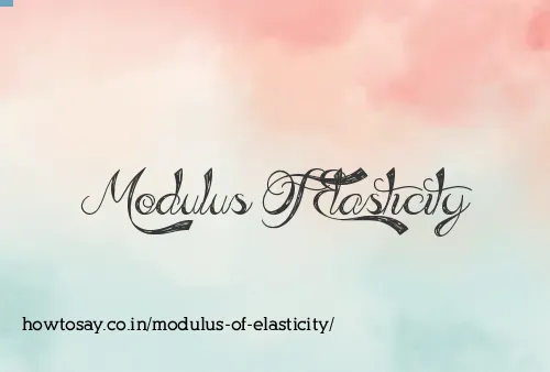 Modulus Of Elasticity