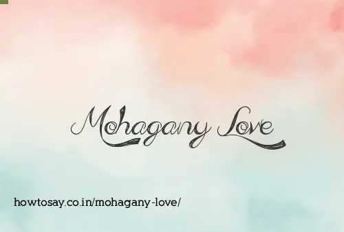 Mohagany Love