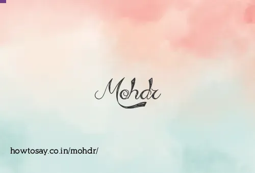 Mohdr