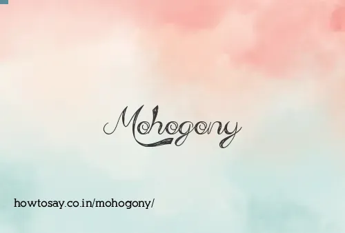 Mohogony