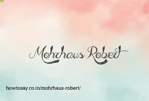 Mohrhaus Robert