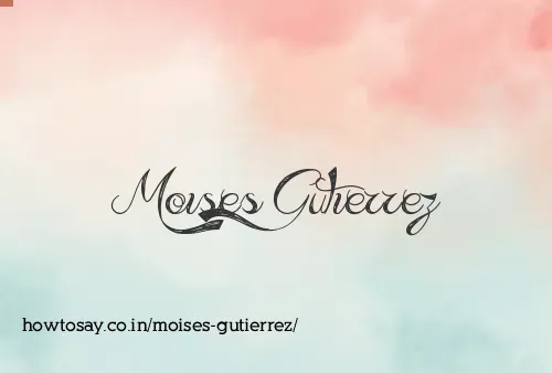 Moises Gutierrez
