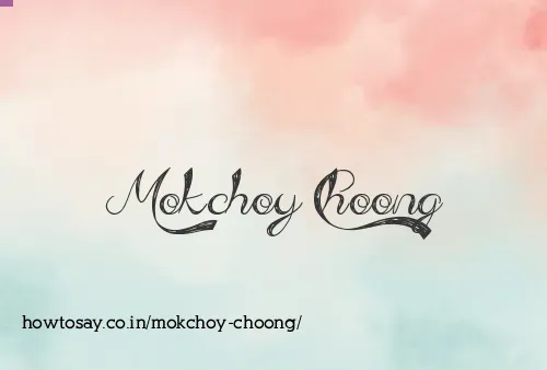 Mokchoy Choong