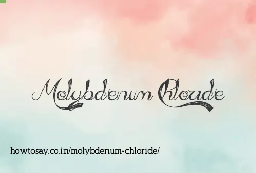 Molybdenum Chloride